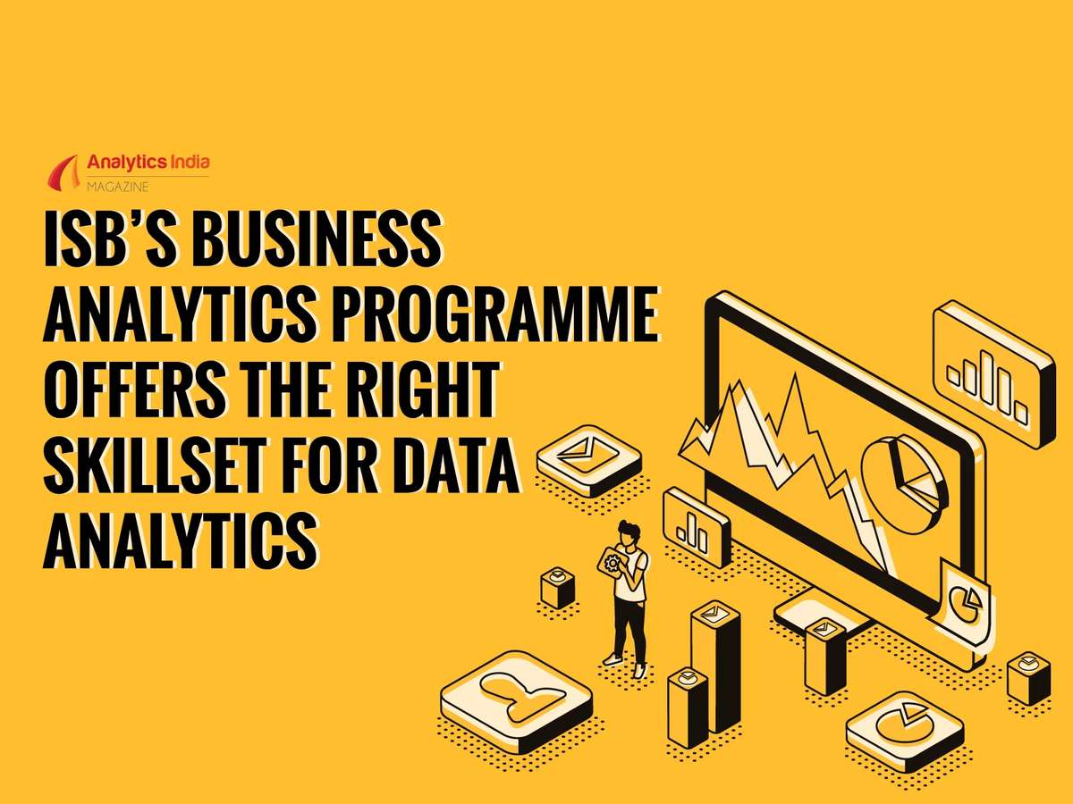 ISB’s Revamped Analytics Programme Can Push You to A Newer Height in Data Science & Analytics