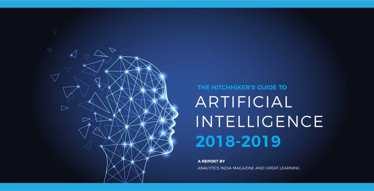 The Hitchhiker's Guide to Artificial Intelligence 2018-2019: By AIM & Great Learning